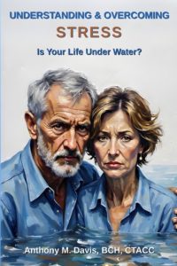 Understanding & Overcoming Stress - Is Your Life Under Water?